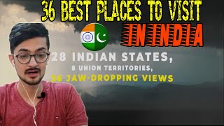 Pakistani reaction on 36 Best Places To Visit in INDIA
