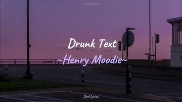 Drunk Text - Henry Moodie | Speed Up (Lyrics)