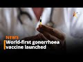 World-first gonorrhoea vaccine launched