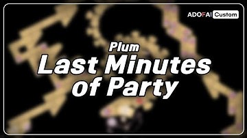 [Adofai Custom Collabo] 질주쪼아 Plum - Last Minutes of Party (2Pt)