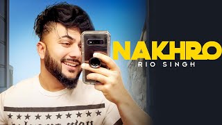 NAKHRO - Rio Singh | Official Song | Latest Punjbai Song | valentine day special2020 |Red King Music