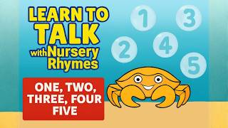 One, Two, Three, Four, Five | Nursery Rhyme for Babies & Toddlers | Learn to Talk