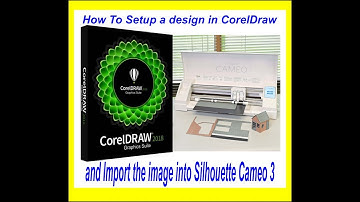 How To Setup a design in CorelDraw and Import the image into Silhouette Cameo 3
