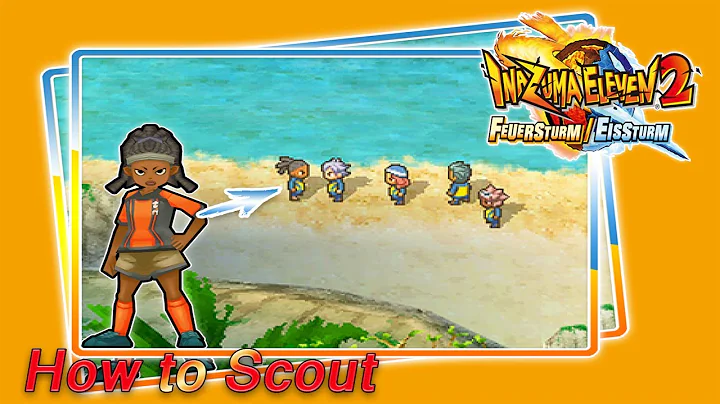 Inazuma Eleven 2: Feuersturm/Eisst...  How to Scou...