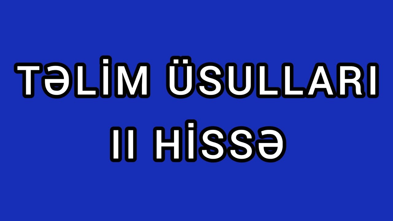 İş üsulları (ll hissə) | Kurikulum dərsləri | Zülfüqar Mayılov