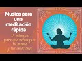 #Música para una #Meditación rápida para mejorar tu #Estado de #Ánimo!