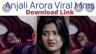 Anjali Arora Viral Mms Video सशल मडय पर हमश कई न कई मदद जरर छय रहत ह