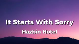 It starts with sorry-Hazbin Hotel (Lyrics)