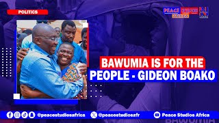 Bawumia Is For The People - Gideon Boako