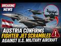 Austria confirms fighter jet scrambles against U.S. military aircraft