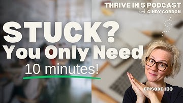 The 10-Minute Motivation Method: How to Get Unstuck Fast