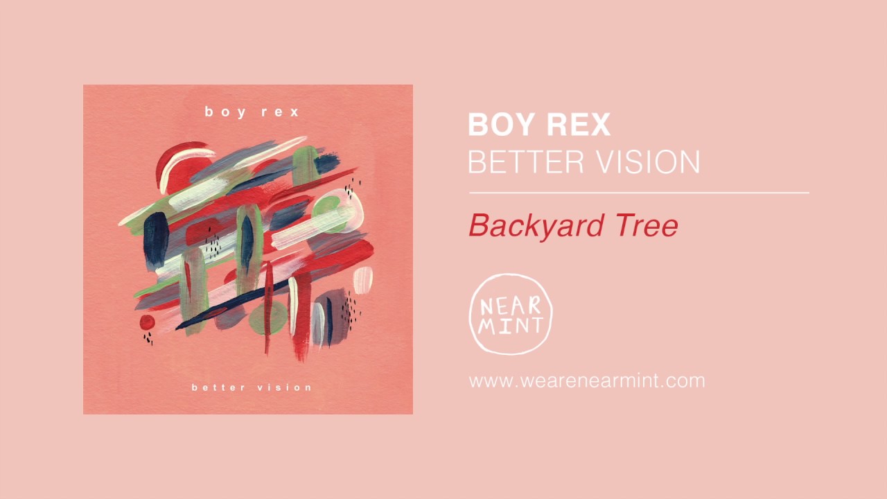 Boy Rex – "Backyard Tree"