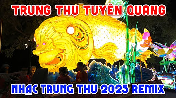 LK Nhạc Trung Thu 2025 Remix Cực Mới - LK Rước Đèn Trung Thu, Rước Đèn Tháng 8