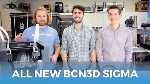 The New BCN3D R17 Sigma // 3D Printer