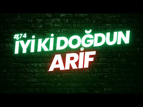 İyi ki doğdun Arif | Doğum günün kutlu olsun Arif