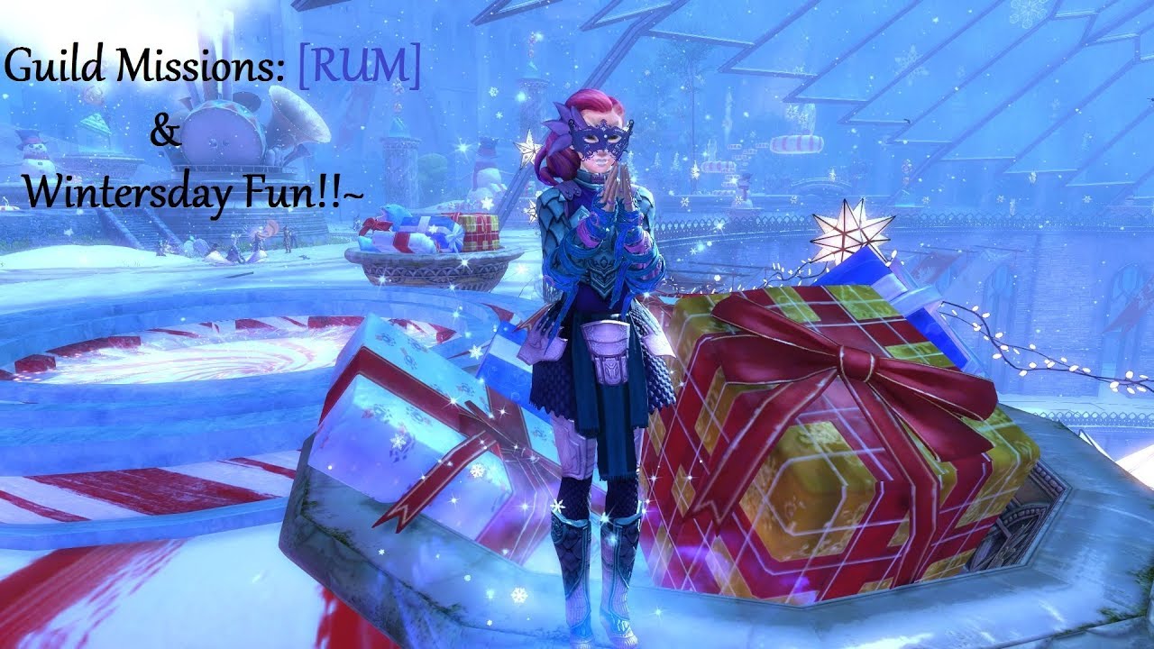 [RUM] Guild Missions and Wintersday Shenanigans~