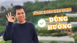 Làm sao biết mình đang "phát triển bản thân" đúng hướng?