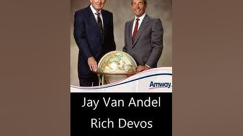 Thông điệp của Amway từ 2 nhà đồng sáng lập Jay Van Andel - Rich Devos
