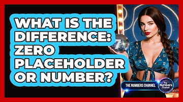 What Is The Difference: Zero Placeholder Or Number?