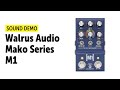 Walrus audio mako series m1  sound demo no talking