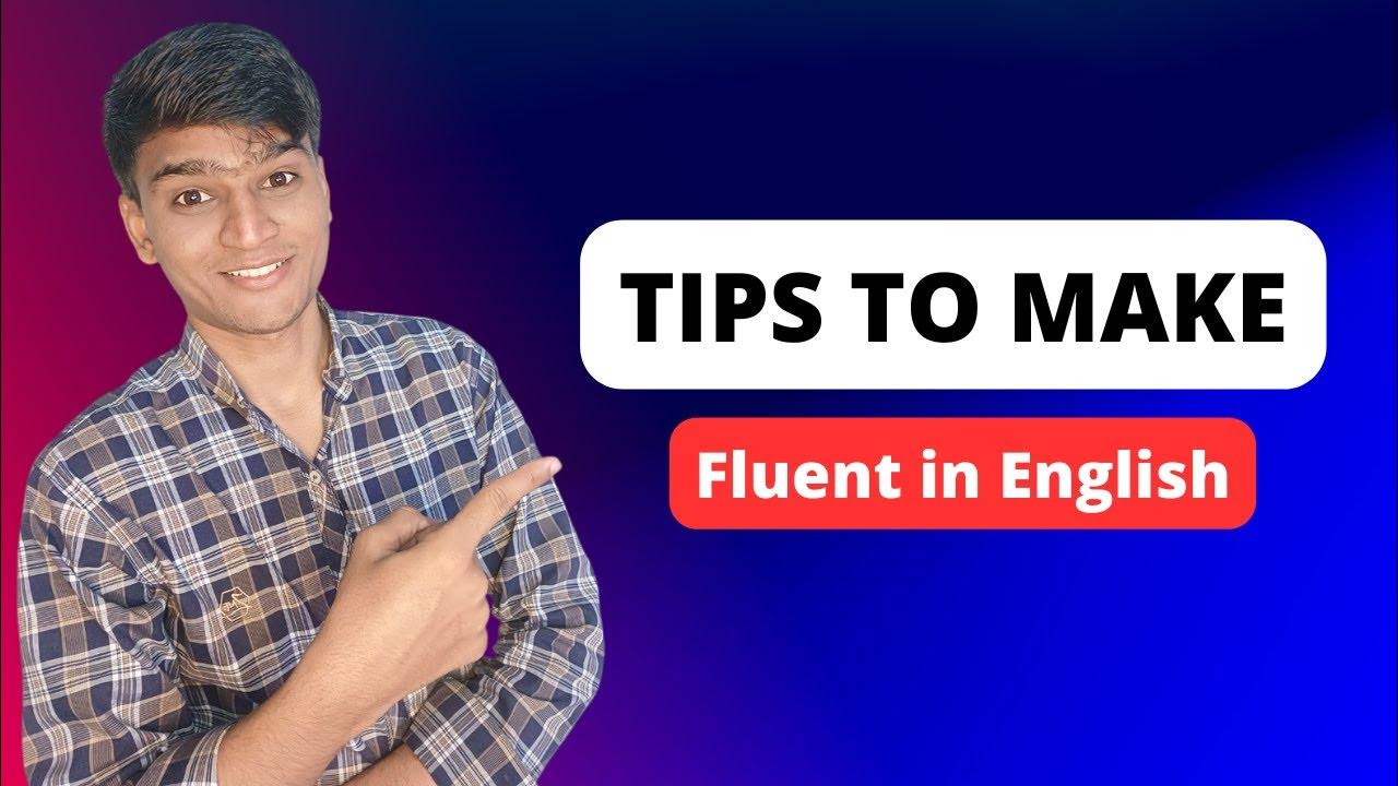 These tips make you fluent in English YouTube