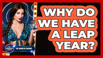 Why Do We Have A Leap Year?