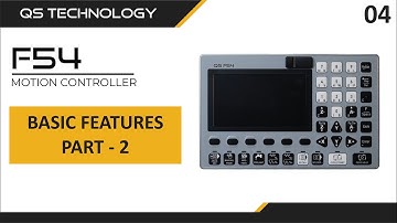 Basic features of F54 CNC Controller - Part 2 | QS Technology