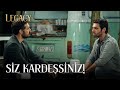 Siz Kardeşsiniz! | Legacy 55. Bölüm