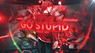 「Go Stupid 💫💯」Anime Mix「AMV\/EDIT」4K