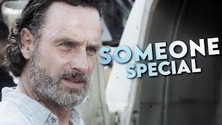 Rick Grimes Tribute || Someone Special (TWD)