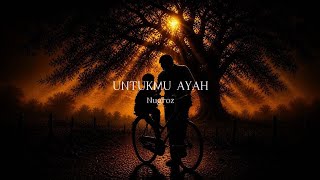 Untukmu Ayah (Official Music Lyric)