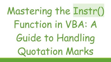 Mastering the Instr() Function in VBA: A Guide to Handling Quotation Marks