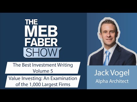 The Best Investment Writing Volume 5: Jack Vogel, Alpha Architect - Value Investing...