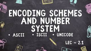 L-2.1 Class 11 CS Python | Encoding Schemes | ASCII, Unicode & ISCII | NCERT CBSE | Free PDF Notes