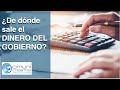 ¿De dónde sale el DINERO DEL GOBIERNO? / Te cuento