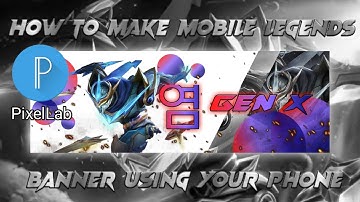 How to make mobile legends banner just using your phone | pixellab tutorials