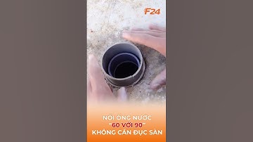 Cách nối óng nước 60 và 90 không cần đục sàn #f24 #ketnoi #learning