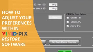 How to Adjust Your Preferences within Vivid-Pix 𝘙𝘌𝘚𝘛𝘖𝘙𝘌 Software screenshot 3