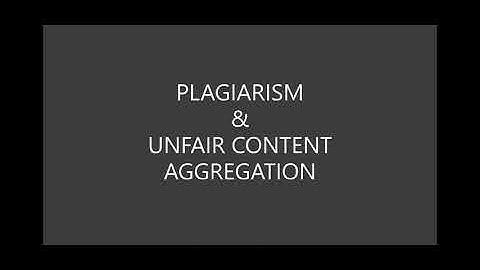 PLAGIARISM AND CONTENT AGGREGATION