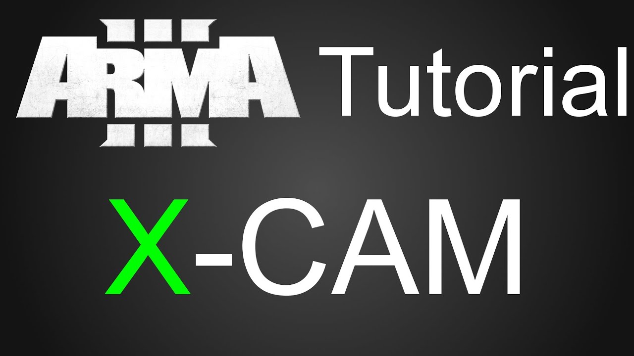 Comment Faire Pour Avoir Xcam Pour Mapper Sur Arma 3