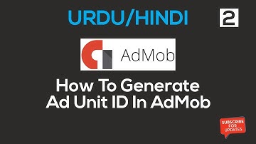 How To Generate Ad Unit ID In AdMob Urdu/Hindi