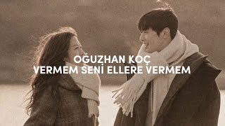 Oğuzhan Koç - Vermem Seni Ellere Vermem (speed up) Resimi