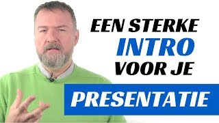 Begin je presentatie met een sterke INTRO