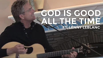 Don Moen - God Is Good All The Time (ft. Lenny LeBlanc) | Acoustic Worship Sessions