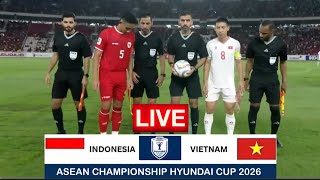 INDONESIA VS VIETNAM | ASEAN CHAMPIONSHIP HYUNDAI CUP 2026 | LIVE STREAMING