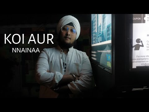 NNAINAA | KOI AUR (Official Music Video)
