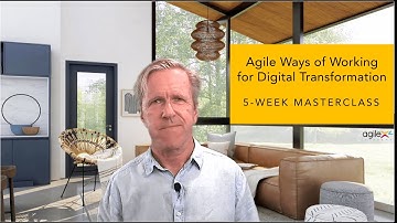 Agile Ways of Working for Digital Transformation - Masterclass