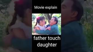 father touch daughter #movie #explain #hollywood #storyexplained