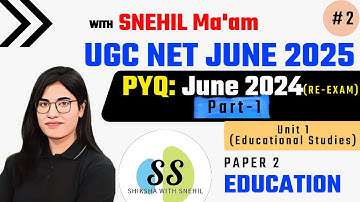 Unit 1 Educational Studies | PYQ-June 2024 (Re-exam)-PART 1 | Paper 2 Education | UGC NET June. 2025