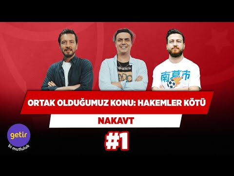 FB, GS, BJK taraftarının ortak olduğu konu: Hakemler kötü | Ali Ece & Uğur K. & Ersin D. | Nakavt #1